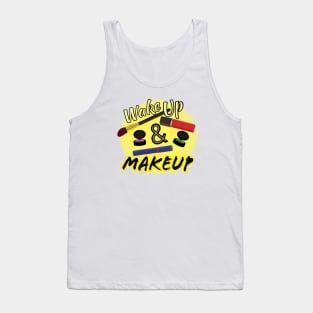 Wake Up and Makeup – Fun Quote for Makeup Lovers and Makeup Artists.  Shining Sun with Makeup and Yellow and Black Letters. (White Background) Tank Top